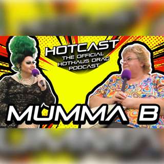Mother's Day Special w/ Mumma B | HotCast Ep 16