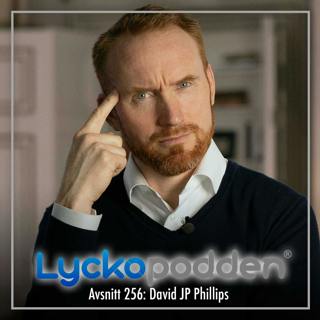 256. David JP Phillips - Sex lyckosubstanser som förändrar ditt liv