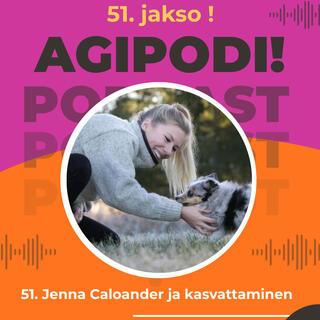 51. Jenna Caloander ja kasvattaminen