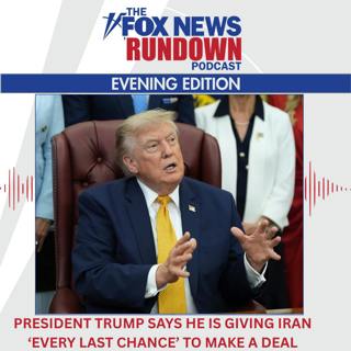 Evening Edition: President Trump Says He Is Giving Iran 'Every Last Chance' To Make Deal