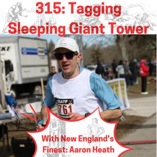 315: Tagging the Sleeping Giant Tower with New England's Finest Aaron Heath
