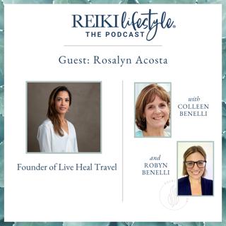 Guest: Rosalyn Acosta | Founder of Live Heal Travel