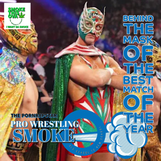Pro Wrestling Smoke: Behind The Mask Of The Best Match Of The Year