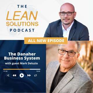The Danaher Business System With Mark Deluzio