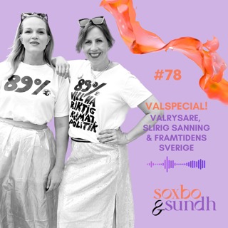 #78 Valspecial! Valrysare, slirig sanning & framtidens Sverige