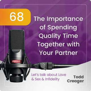 Episode #68: The Importance of Spending Quality Time Together with Your Partner