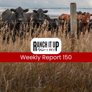 Ranch It Up Radio Weekly Report 150