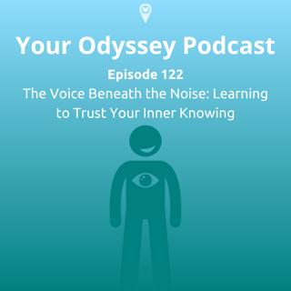 The Voice Beneath the Noise: Learning to Trust Your Inner Knowing
