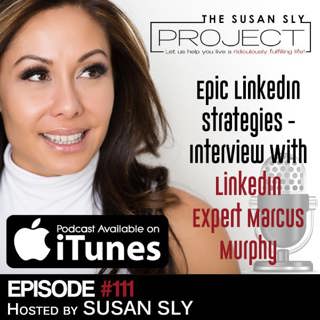 111. Epic LinkedIn Strategies - Interview With LinkedIn Expert Marcus Murphy