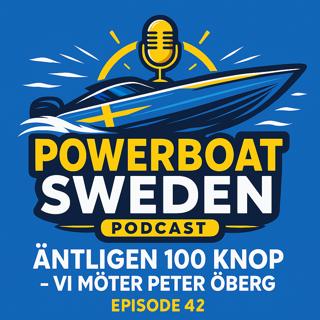 Episode 42 – Äntligen 100 knop – vi möter Peter Öberg