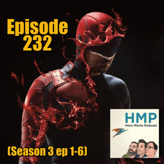 Episode 232- Daredevil Season 3 (ep 1-6)