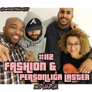 #112 – Fashion & personliga laster med Sara Che