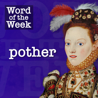 Tudor Time Machine Word of the Week: Pother