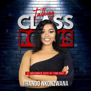 35: Purpose, Confidence & the Power of Reinvention: A Conversation with Thando Nkonzwana