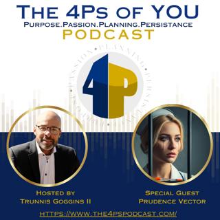 🎙️ The 4Ps Podcast with Trunnis Goggins II | Special Guest: Prudence Vector, Author of Heroine