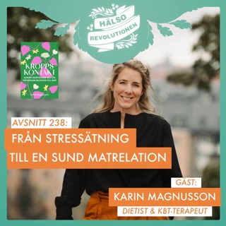 AVSNITT 238: FRÅN STRESSÄTNING TILL EN SUND RELATION TILL MAT