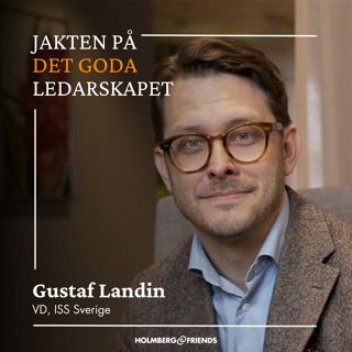Som VD måste du våga ta ditt mandat hela vägen - Gustaf Landin, ISS Sverige