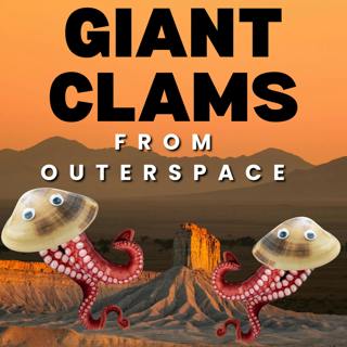Episode 267: Giant Flying Space Clams of Nevada