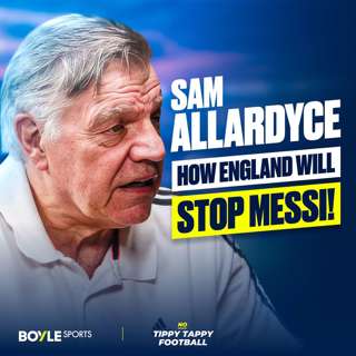 How Tuchel Plans to STOP Messi & Why Sam Allardyce Predicts England WILL Reach the World Cup Final