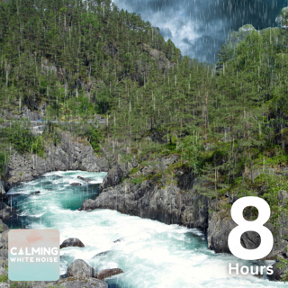 Soothing Rain and Raging River Sounds for Stress Relief (8 Hours)