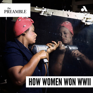 How Women Won WWII: Rosie the Riveter Was Just the Beginning