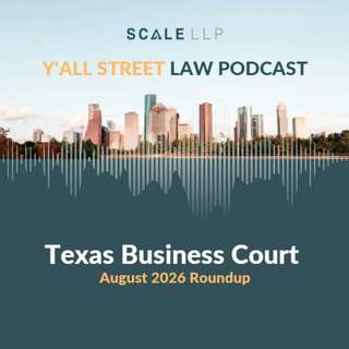 Texas Business Court: August 2026 Roundup