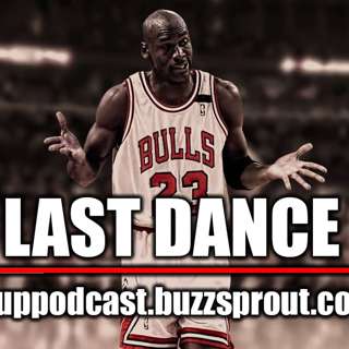 The Last Dance | Ep 1 & 2 Discussion