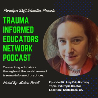 Episode 30: Amy Erin Borovoy - Trauma Informed Educators Network Podcast
