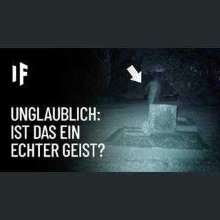 Was wäre, wenn es Geister wirklich existierten?