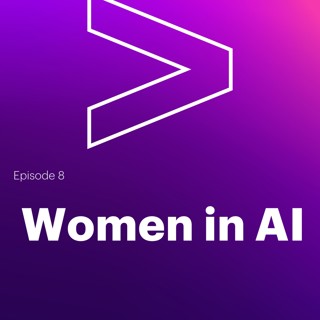 AI Leaders Podcast #8: Women in AI