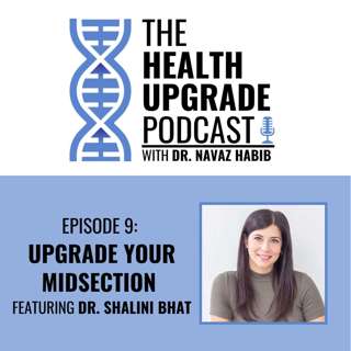 Upgrading your Midsection - featuring Dr. Shalini Bhat