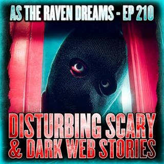 ATRD Ep. 210 - Disturbing Scary Stories & Dark Web Horror Stories