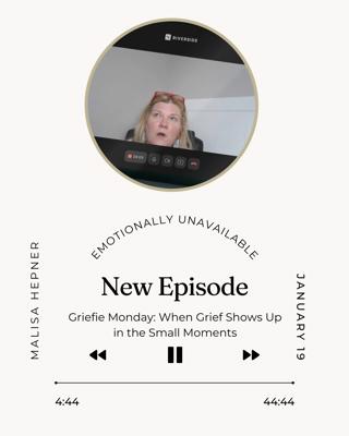 Griefie Monday: When Grief Shows Up in the Small Moments