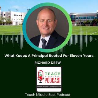 What Keeps A Principal Rooted For Eleven Years With Richard Drew