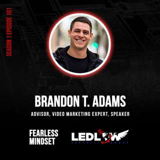 Episode 101 - GOLDEN BOY WITH GOLDEN NUGGETS: The Powerful Story And Wisdom Of Brandon T. Adams