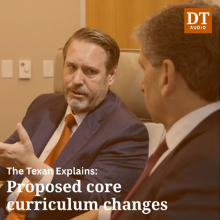 The Texan Explains: Proposed core curriculum changes