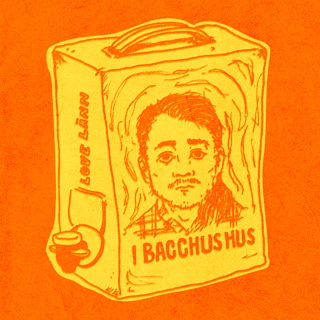 I Bacchus Hus #2 - I want you to love me