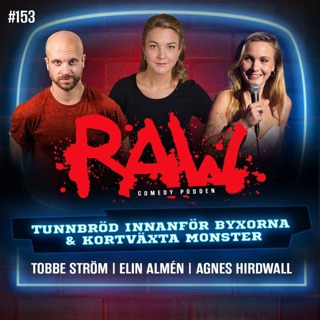 Tunnbröd innanför byxorna & kortväxta monster - Med Elin Almén, Agnes Hirdwall och Tobbe Ström
