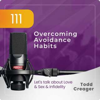 Episode #111: Overcoming Avoidance Habits In Your Relationship