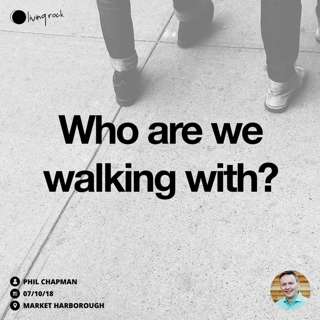 Who are we walking with? | Phil Chapman | 07/10/18 | Market Harborough