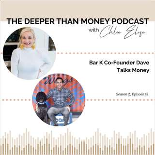 Bar K Co- Founder Dave Talks Money