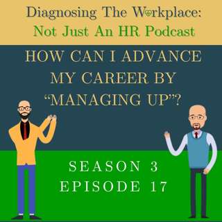 How Can I Advance My Career By "Managing Up"?