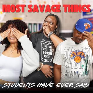 The Most Savage Things Students Have Ever Said!