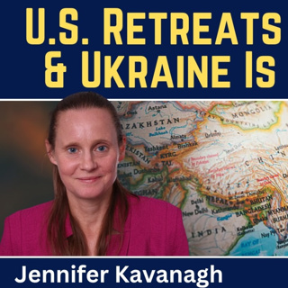 Jennifer Kavanagh: A Historic Shift in Asia & Ukraine Is Defeated
