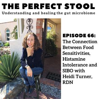 The Connection Between Food Sensitivities, Histamine Intolerance and SIBO with Heidi Turner, RDN