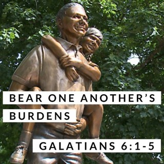 Bear One Another's Burdens; Galatians 6:1-5
