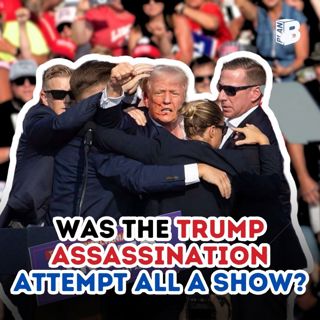 #722 Was the Trump assassination attempt all a show?
