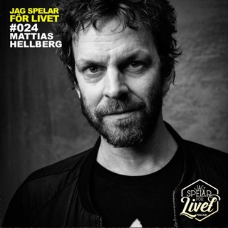 #024 Mattias Hellberg - artist/musiker