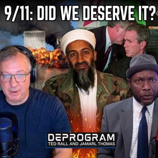 9/11: Did We Have It Coming? | DeProgram with Ted Rall and Jamarl Thomas