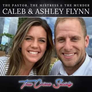 The Pastor, The Mistress, & The Murder | Caleb & Ashley Flynn